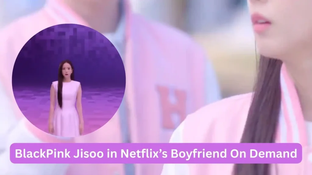 BlackPink-Jisoo-in-Netflix-Boyfriend-On-Demand